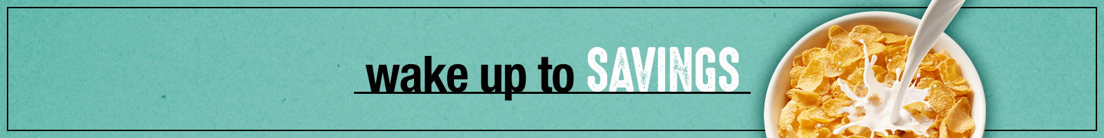 Wake up to savings